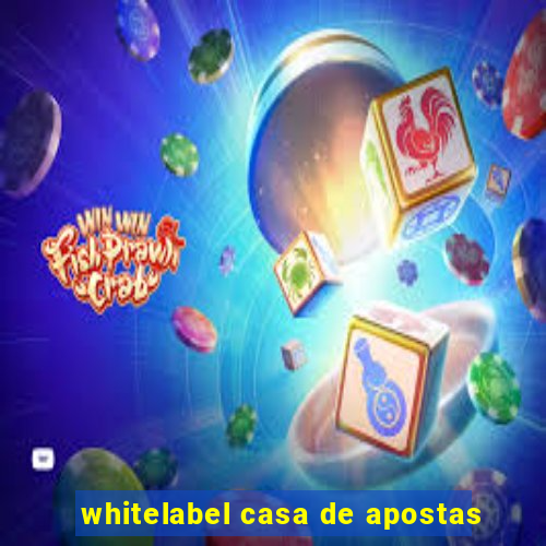 whitelabel casa de apostas